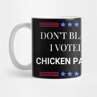 Don't Blame Me I Voted For Chicken Parmesan Mug